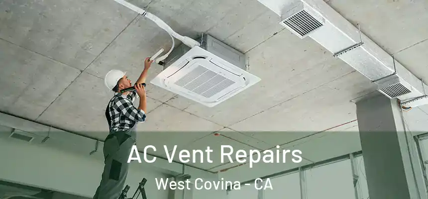  AC Vent Repairs West Covina - CA