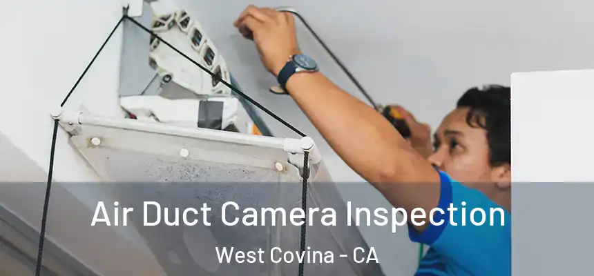  Air Duct Camera Inspection West Covina - CA