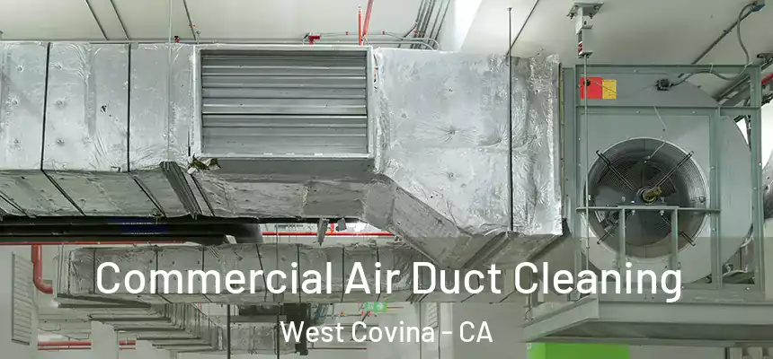  Commercial Air Duct Cleaning West Covina - CA