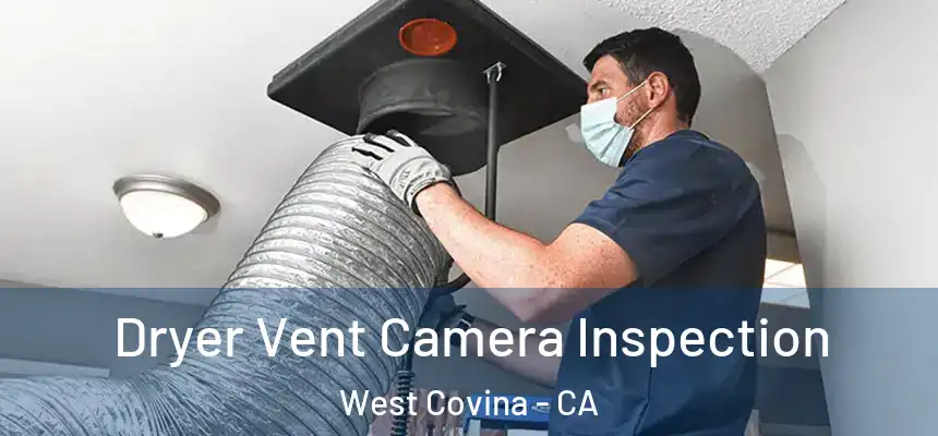  Dryer Vent Camera Inspection West Covina - CA