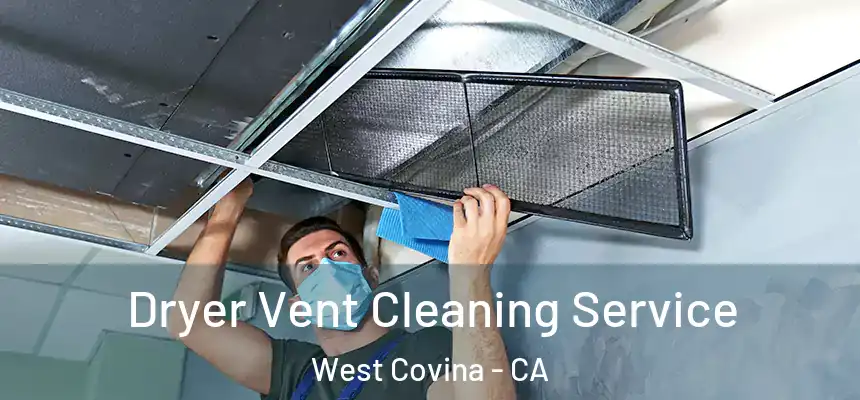  Dryer Vent Cleaning Service West Covina - CA