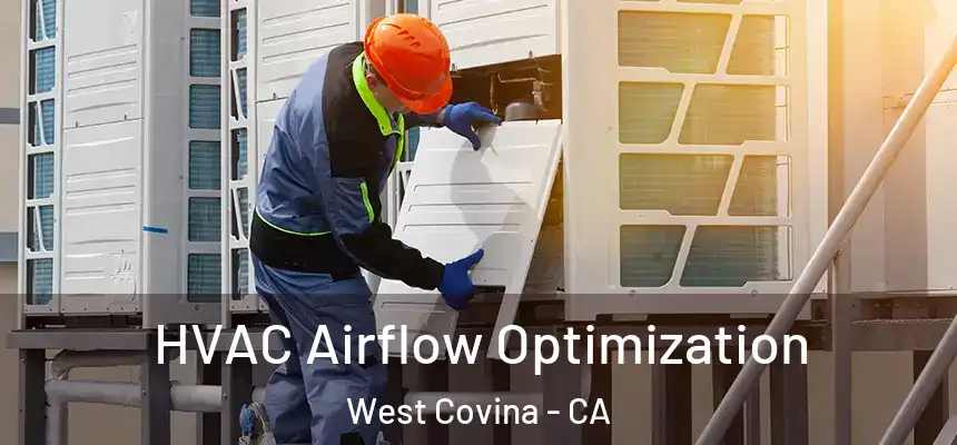  HVAC Airflow Optimization West Covina - CA