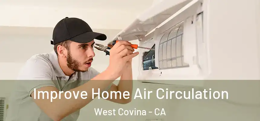  Improve Home Air Circulation West Covina - CA