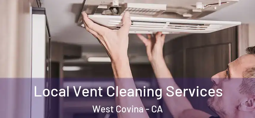 Local Vent Cleaning Services West Covina - CA