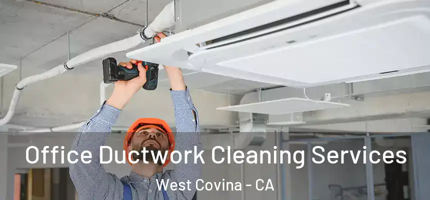 Office Ductwork Cleaning Services West Covina - CA