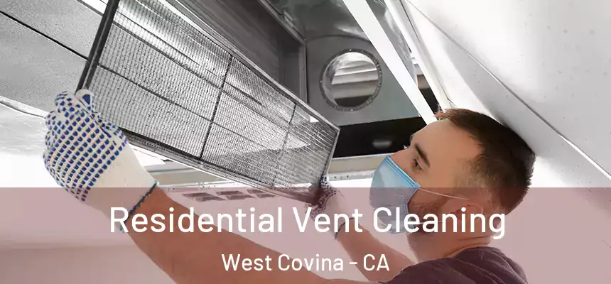  Residential Vent Cleaning West Covina - CA
