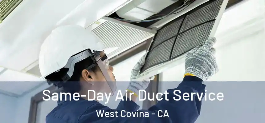 Same-Day Air Duct Service West Covina - CA