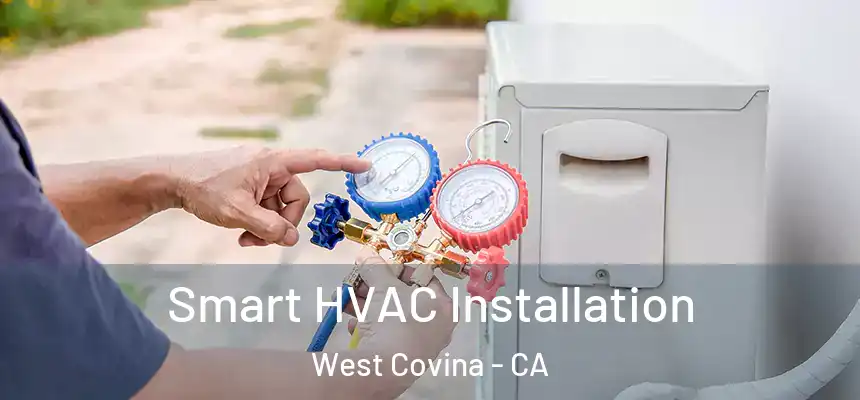 Smart HVAC Installation West Covina - CA
